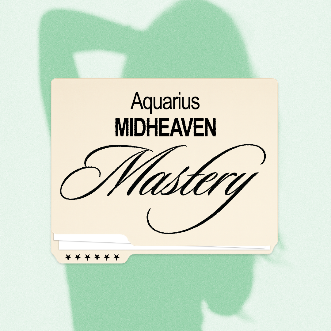 Aquarius Midheaven Mastery