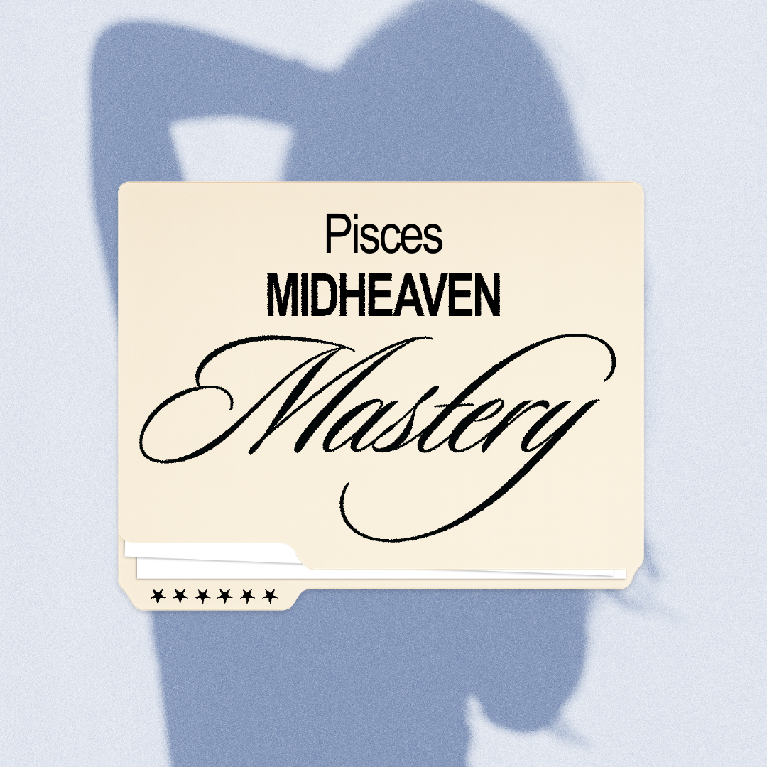 Pisces Midheaven Mastery